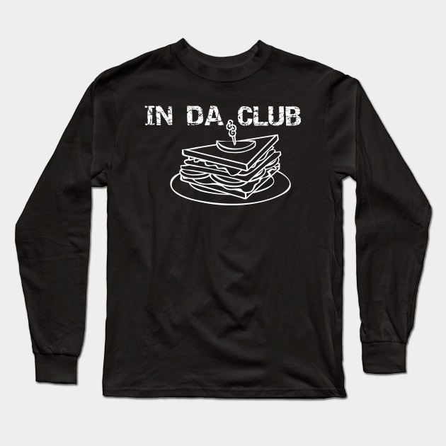 In Da Club Long Sleeve T-Shirt by DANPUBLIC